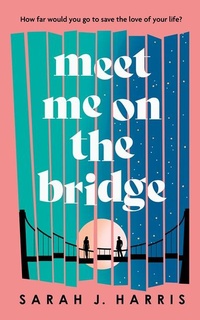 Enlarge image Cover: Meet Me On The Bridge - Lake Union Publishing