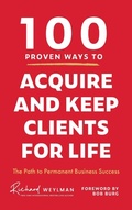 Cover: 100 Proven Ways to Acquire and Keep Clients for Life - Mango Media