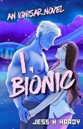 Cover: I, Bionic - City Owl Press