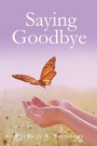 Cover: Saying Goodbye - Archway Publishing