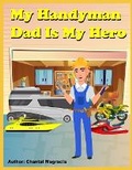 Cover: My Handyman Dad Is My Hero - Chantal Magracia