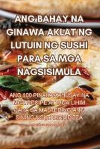 Abbildung von: Ang Bahay Na Ginawa Aklat Ng Lutuin Ng Sushi Para Sa MGA Nagsisimula - Aurosory ltd