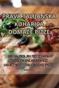 Abbildung von: Prava Talijanska Kuharica DomaCe Pizze - Aurosory ltd