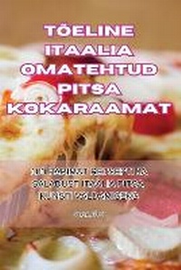 Abbildung von: Toeline Itaalia Omatehtud Pitsa Kokaraamat - Aurosory ltd