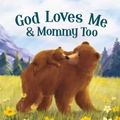 Cover: God Loves Me & Mommy Too - Igloo Books