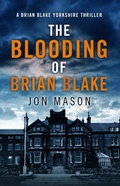 Cover: The Blooding of Brian Blake (Blake Detective Series, #2) - Jon Mason