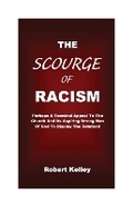 Cover: The Scourge Of Racism - Open Door Communication Ministries, Inc.