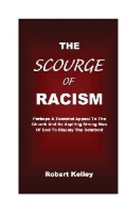 Enlarge image Cover: The Scourge Of Racism - Open Door Communication Ministries, Inc.