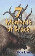 Cover: 7 Moments of Grace - Treaty Oak Publishers