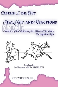 Abbildung von: Seat, Gaits, and Reactions and the Evolution of the Position of the Rider Through the Ages - Xenophon Press LLC