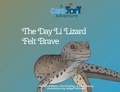 Cover: The Day Li Lizard Felt Brave - Williams & Co Publishing, LLC
