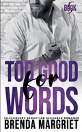 Cover: Too Good for Words - Brenda Margriet Clotildes