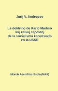 Cover: La doktrino de Karlo Markso kaj kelkaj aspektoj de la socialisma konstruado en la USSR - Monda Asembleo Socia