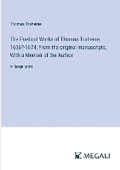 Cover: The Poetical Works of Thomas Traherne, 1636?-1674; From the original manuscripts, With a Memoir of the Author - Megali Verlag