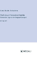 Cover: The History of Persecution; From the Patriarchal Age to the Reign of George II - Megali Verlag
