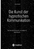 Cover: Die Kunst der hypnotischen Kommunikation - tredition