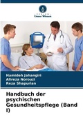 Cover: Handbuch der psychischen Gesundheitspflege (Band I) - Verlag Unser Wissen
