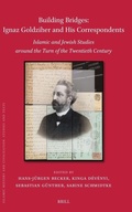 Cover: Building Bridges: Ignaz Goldziher and His Correspondents - Brill