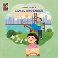 Cover: I Want To Be A Civil Engineer - Unibino Pte. Ltd.