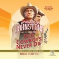 Cover: Old Cowboys Never Die - Recorded Books, Inc.