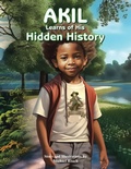 Cover: AKIL Learns of His Hidden History - Xlibris Us