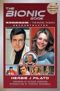 Cover: The Bionic Book - The Six Million Dollar Man & The Bionic Woman Reconstructed (Special Commemorative Edition) - BEARMANOR MEDIA