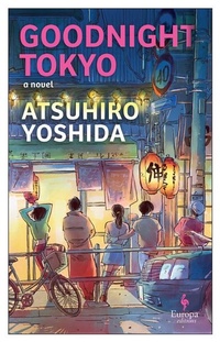 Abbildung von: Goodnight Tokyo - Europa Editions