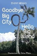 Cover: Goodbye Big City, Hello Big Island - Stone Compass Press