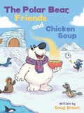 Cover: The Polar Bear, Friends and Chicken Soup - Doug Brown