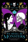 Cover: We Shall Be Monsters - Nancy Paulsen Books