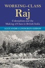 Cover: Working-Class Raj - Cambridge University Press