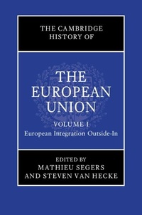 Abbildung von: The Cambridge History of the European Union: Volume 1, European Integration Outside-In - Cambridge University Press