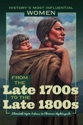 Cover: From the Late 1700s to the Late 1800s--Elisabeth Vigee-Lebrun to Florence Nightingale - Rosen Education Service