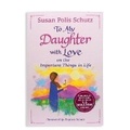 Cover: To My Daughter with Love on the Important Things in Life by Susan Polis Schutz - Blue Mountain Arts