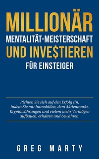 Abbildung von: Millionär-Mentalität-Meisterschaft und Investieren für Einsteiger - Publishdrive