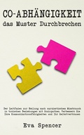 Cover: Co-Abh&auml;ngigkeit, das Muster durchbrechen - Publishdrive