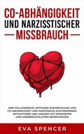 Cover: Co-Abh&auml;ngigkeit und narzisstischer Missbrauch - Publishdrive