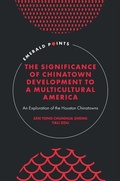 Cover: The Significance of Chinatown Development to a Multicultural America - Emerald Publishing Limited
