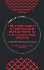 Cover: The Significance of Chinatown Development to a Multicultural America - Emerald Publishing Limited