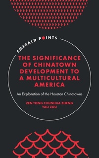 Enlarge image Cover: The Significance of Chinatown Development to a Multicultural America - Emerald Publishing Limited