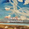 Cover: The Air War in Paintings - Imperial War Museum