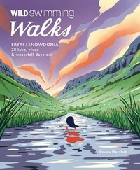 Abbildung von: Wild Swimming Walks Eryri / Snowdonia - Wild Things Publishing Ltd