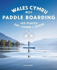 Abbildung von: Paddle Boarding Wales Cymru - Wild Things Publishing Ltd