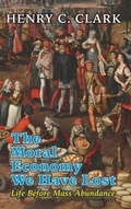 Cover: The Moral Economy We Have Lost - Edward Everett Root Publishers Co. Ltd.