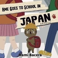 Abbildung von: Ame Goes to School in Japan - Rounded Specs Publishing LLC