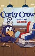 Cover: Curly Crow se corta el cabello (Curly Crow Spanish Series, #6) - Nicholas Aragon