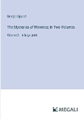 Cover: The Mysteries of Florence; In Two Volumes - Megali Verlag
