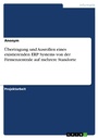 Bild: Übertragung und Ausrollen eines existierenden ERP Systems von der Firmenzentrale auf mehrere Standorte - GRIN Verlag