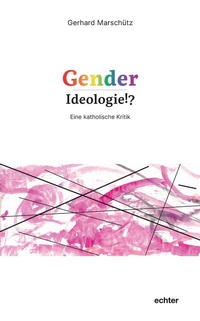 Abbildung von: Gender-Ideologie!? - Echter