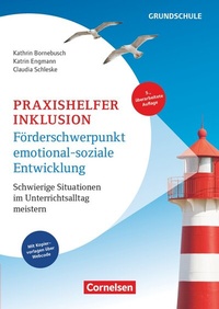 Abbildung von: Praxishelfer Inklusion - Förderschwerpunkt emotional-soziale Entwicklung (5., überarbeitete Auflage) - Schwierige Situationen im Unterrichtsalltag meistern - 1. - 4. Schuljahr - Cornelsen Pädagogik